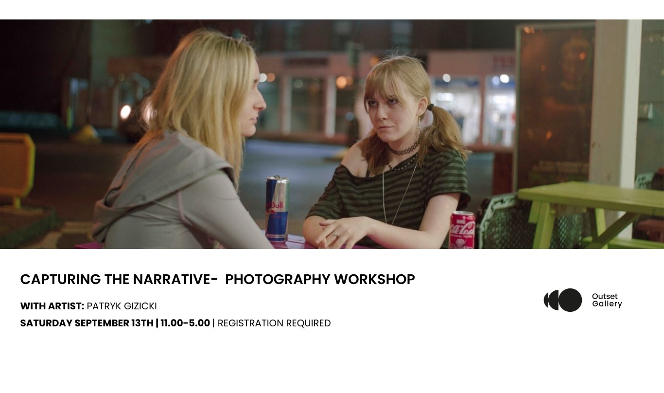 Workshop | Capturing The Narrative – Photography Workshop with Patryk Gizicki at Outset Gallery
