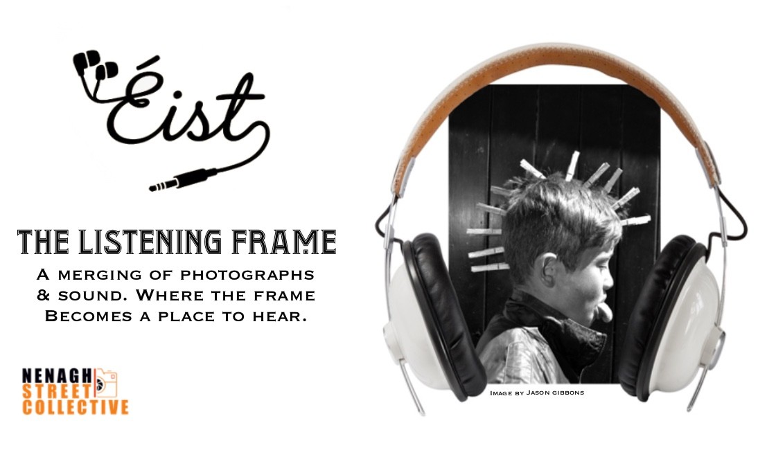 Eist: The Listening Frame | The Nenagh Street Collective at Nenagh Arts Centre