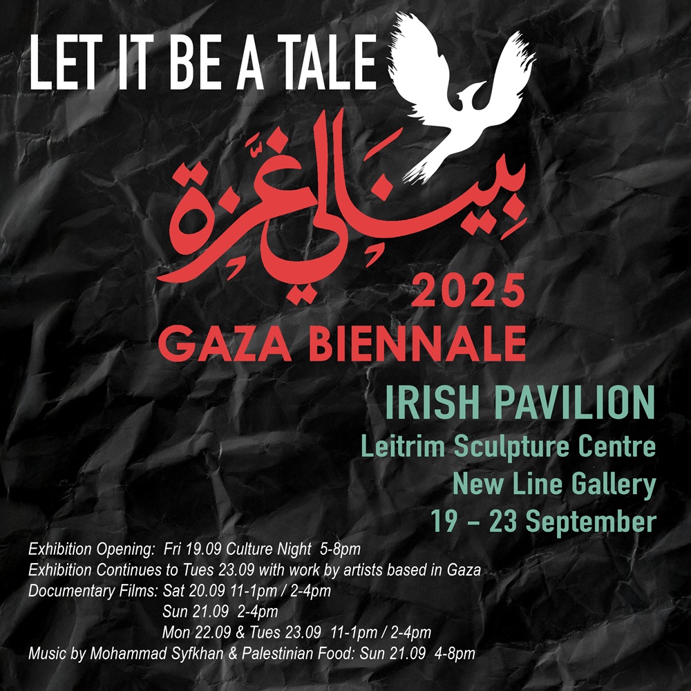 2025 Gaza Biennale – Irish Pavilion | Group Exhibition at Leitrim Sculpture Centre