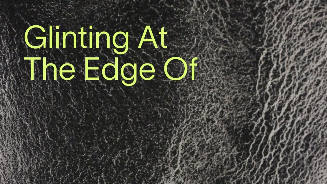 Glinting at the Edge of | Kari Cahill at Segotia
