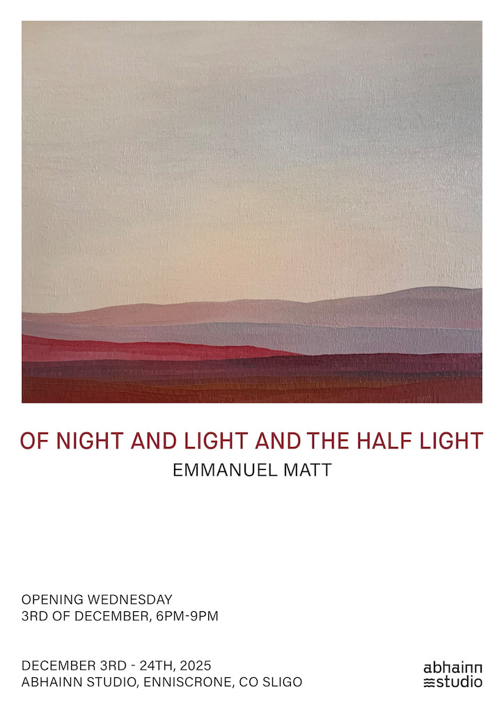 Of night and light and the half light | Emmanuel Matt at Abhainn Studio