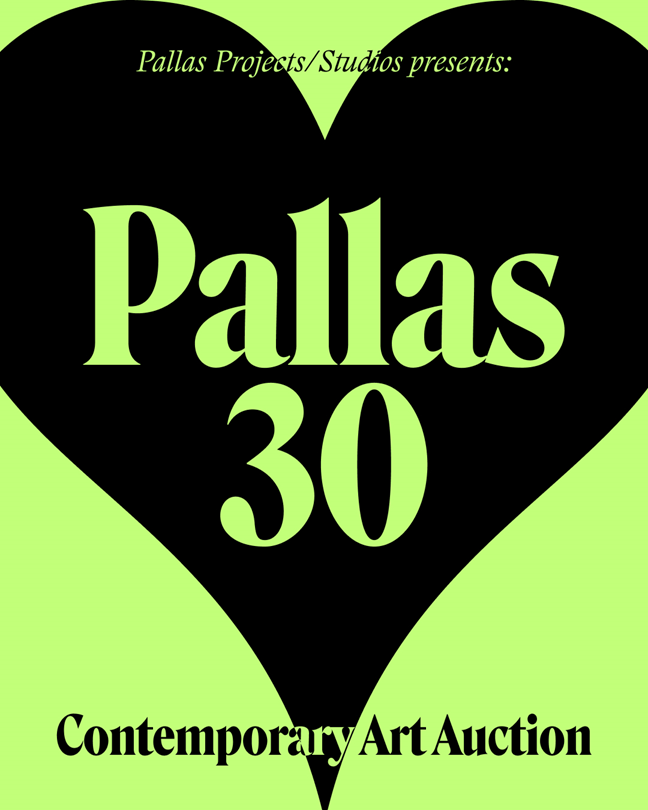 Pallas 30 | Contemporary Art Auction at Pallas Projects/Studios