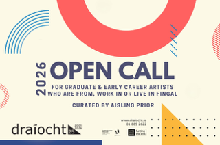 Open Call | Graduate & Early Career Artists Exhibition from Draíocht