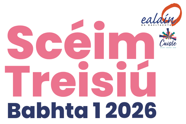 Open Call | Scéim Treisiú 2026, Babhta 1 ó Ealaín na Gaeltachta