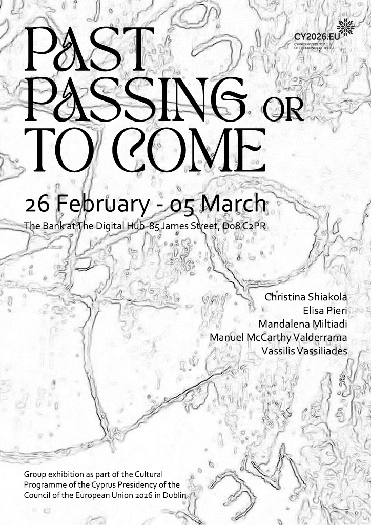 Past, Passing or To Come | Group Exhibition at The Bank at The Digital Hub