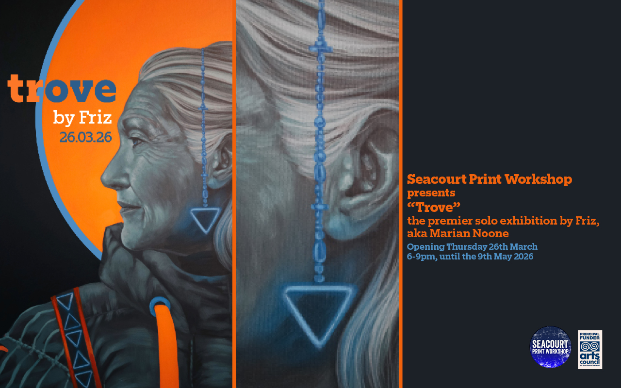 TROVE | Friz at Seacourt Print Workshop