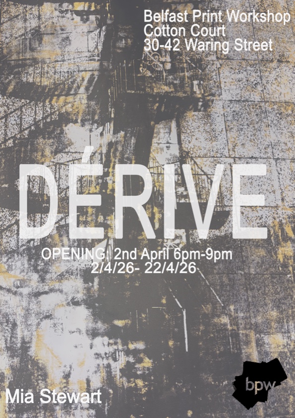 Dérive | Mia Stewart at Belfast Print Workshop