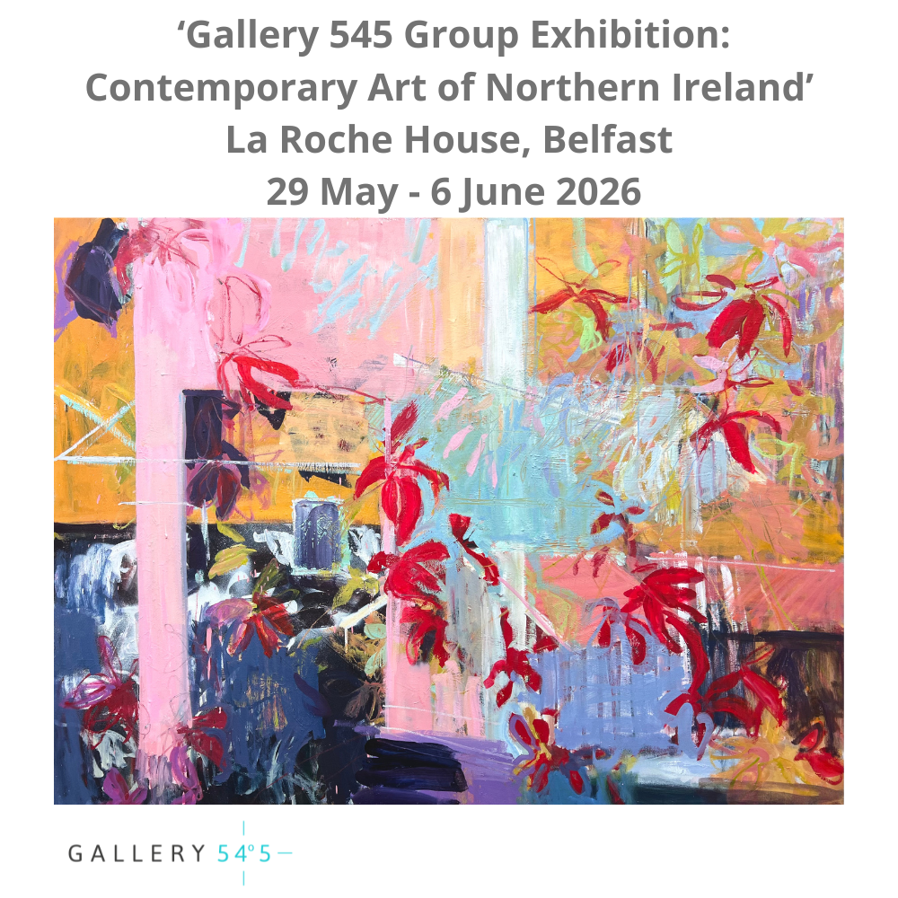 Contemporary Art of Northern Ireland | Group Exhibition at Gallery 545