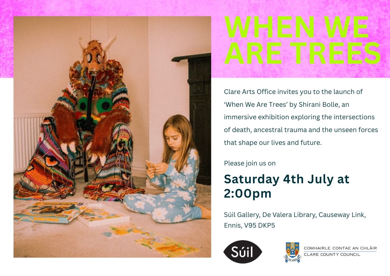 When We Are Trees | Shirani Bolle at Súil Gallery