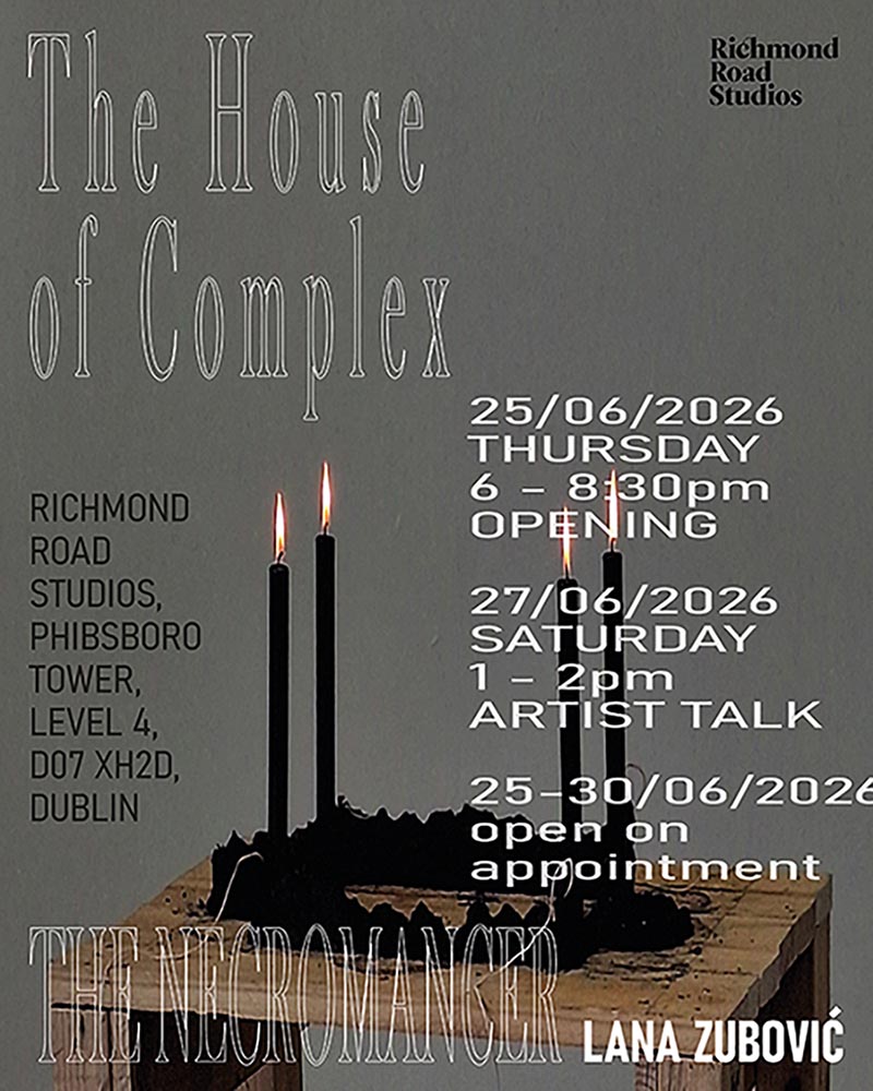 Events | ‘The House of Complex’ Opening and Artist Talk at Richmond Road Studios