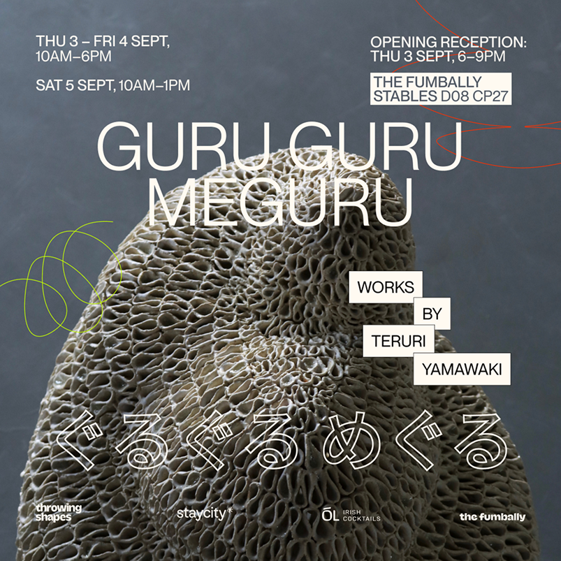 GURU GURU MEGURU -ぐるぐる めぐる | Teruri Yamawaki at Fumbally Stables