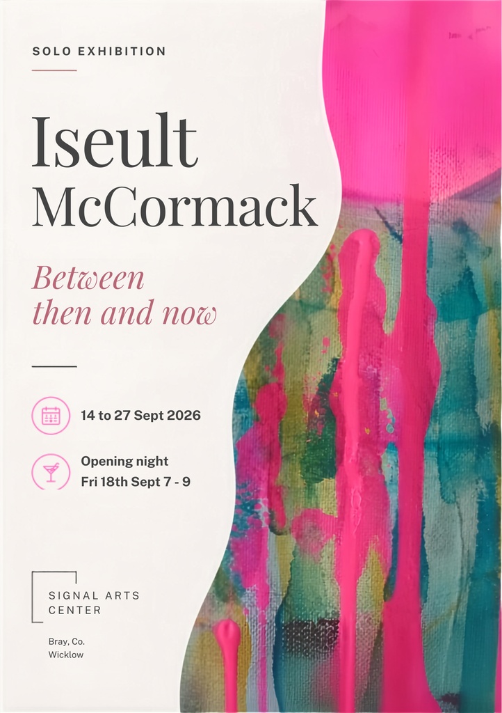 Between Then and Now | Iseult McCormack at Signal Arts Centre