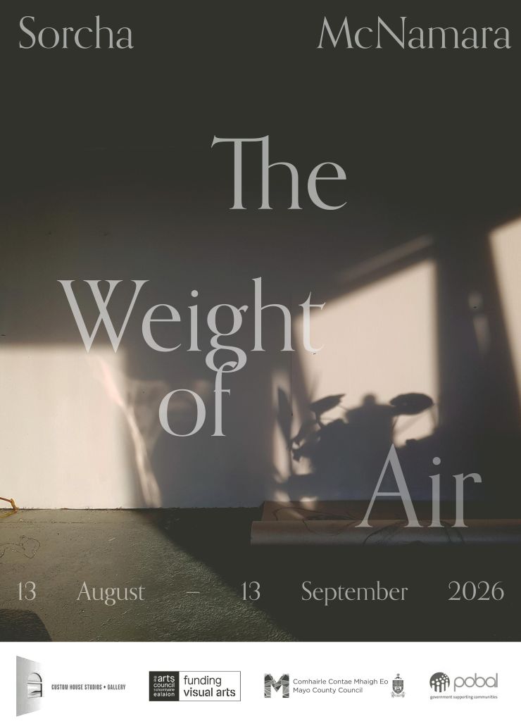 The Weight of Air | Sorcha McNamara at Custom House Studios + Gallery