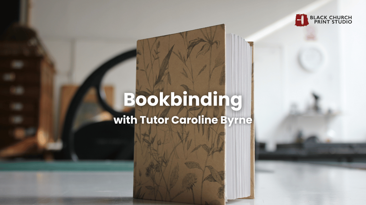 Workshop | Bookbinding with Caroline Byrne at Black Church Print Studio