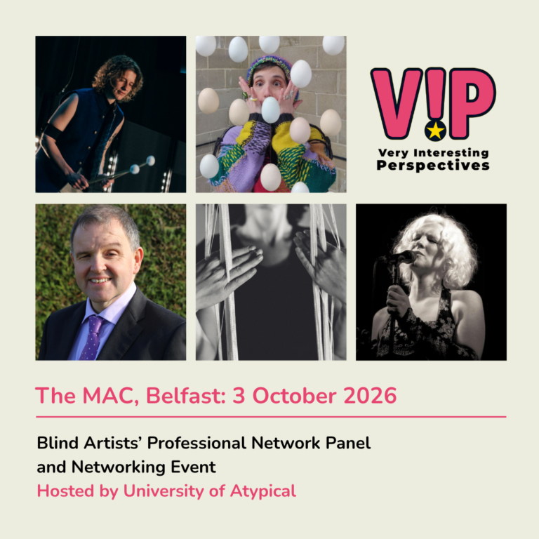 Event | Blind Artists’ Professional Network’ Panel and Networking Event at the University of ATypical