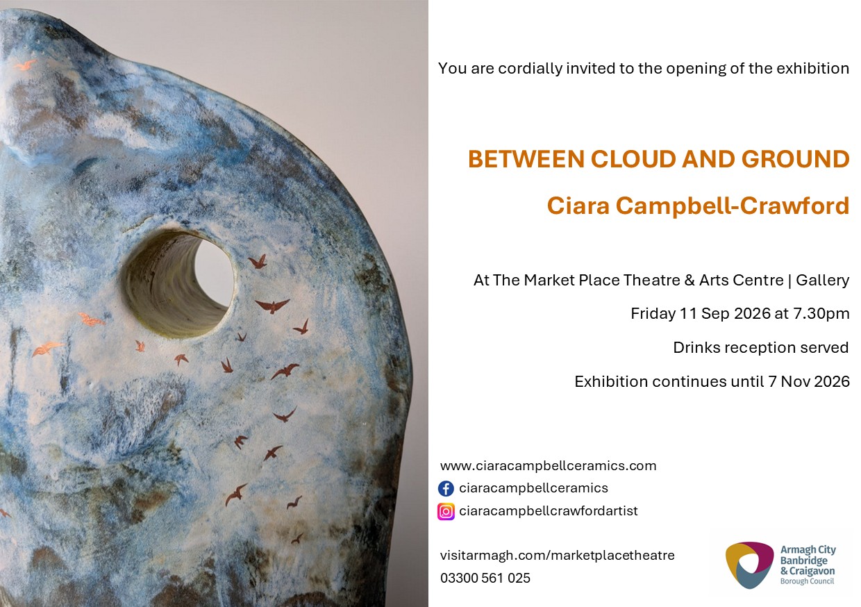 Between Cloud and Ground | Ciara Campbell-Crawford at Market Place Theatre and Arts Centre